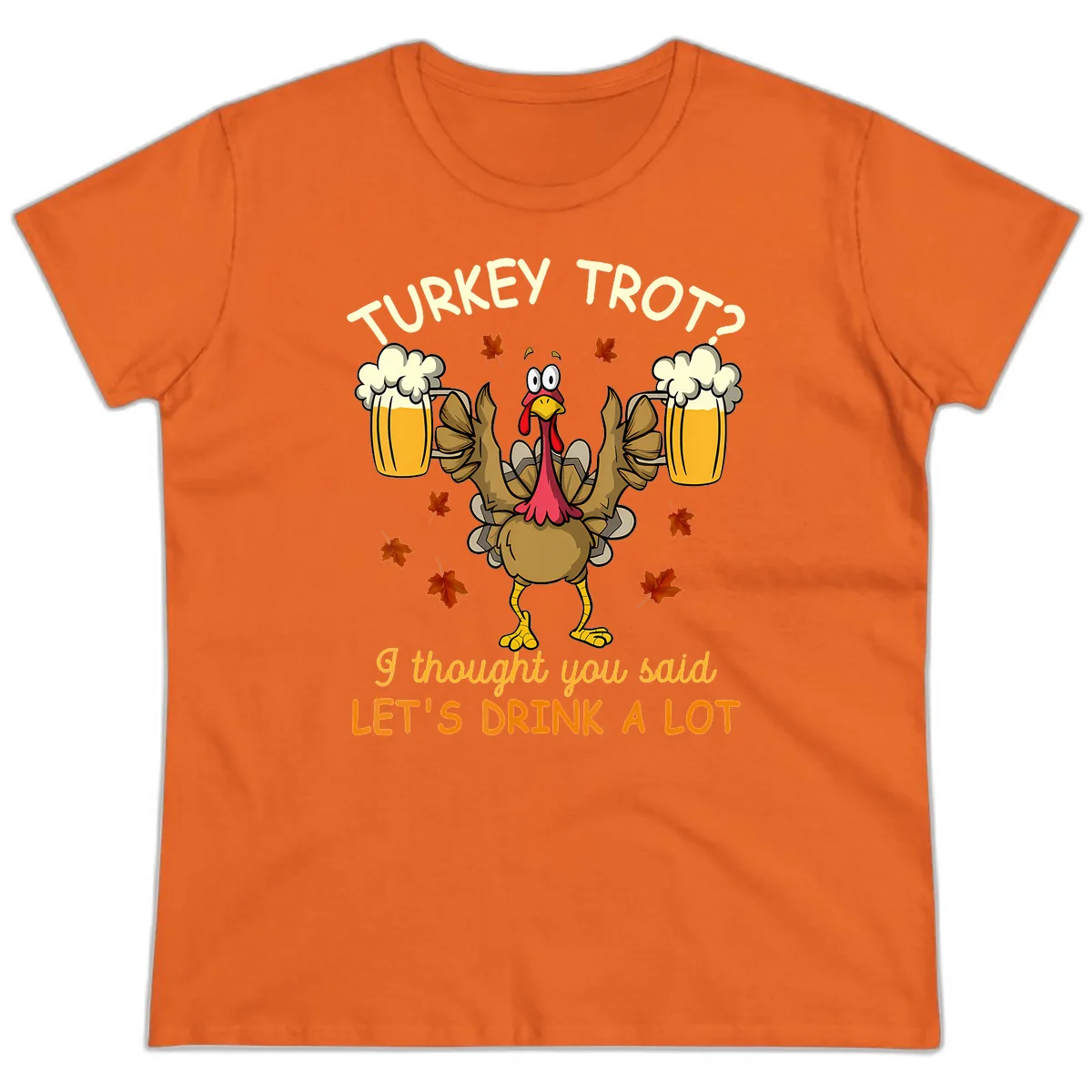 Turkey Trot Drink A Lot Ladies Tee in Orange