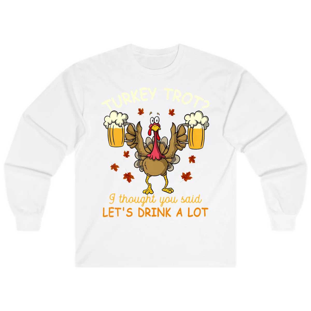 Turkey Trot Drink A Lot Long Sleeve in White
