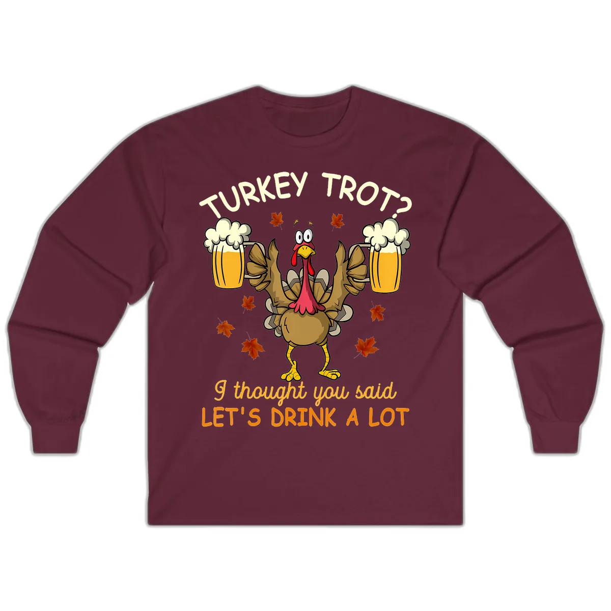Turkey Trot Drink A Lot Long Sleeve in Maroon