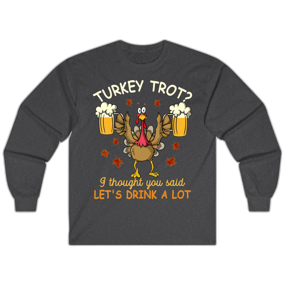 Turkey Trot Drink A Lot Long Sleeve in Dark Heather