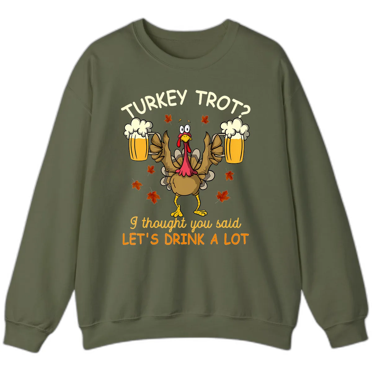 Turkey Trot Drink A Lot Sweatshirt in Military Green