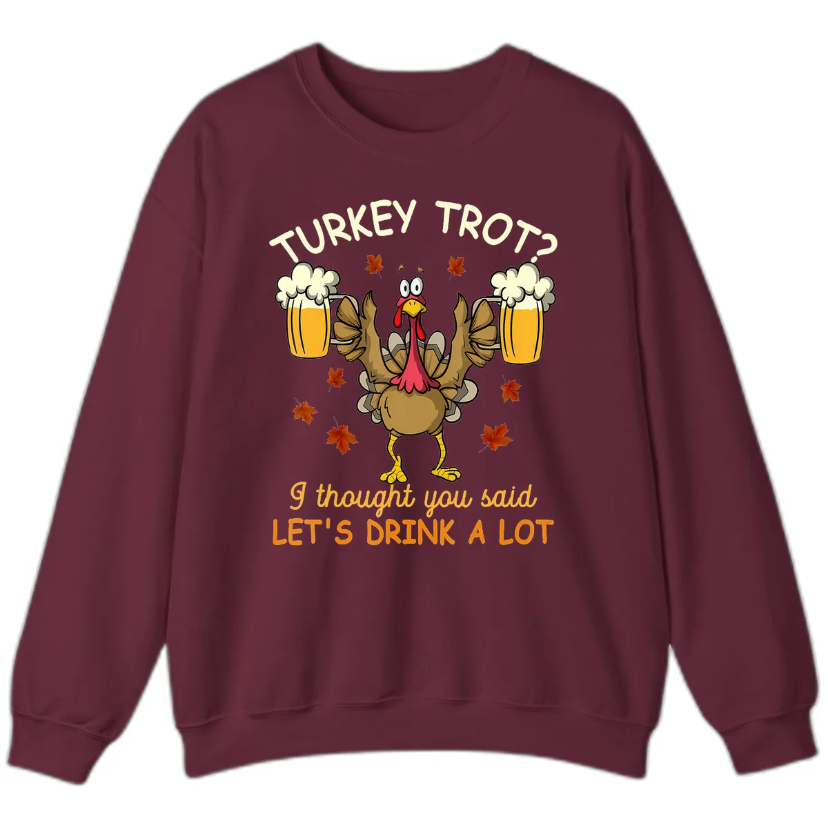 Turkey Trot Drink A Lot Sweatshirt in Maroon