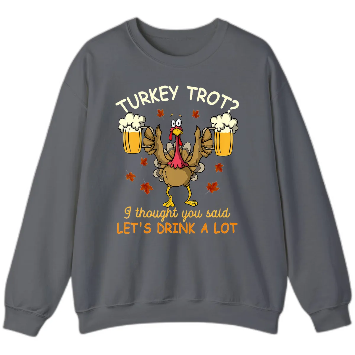 Turkey Trot Drink A Lot Sweatshirt in Charcoal