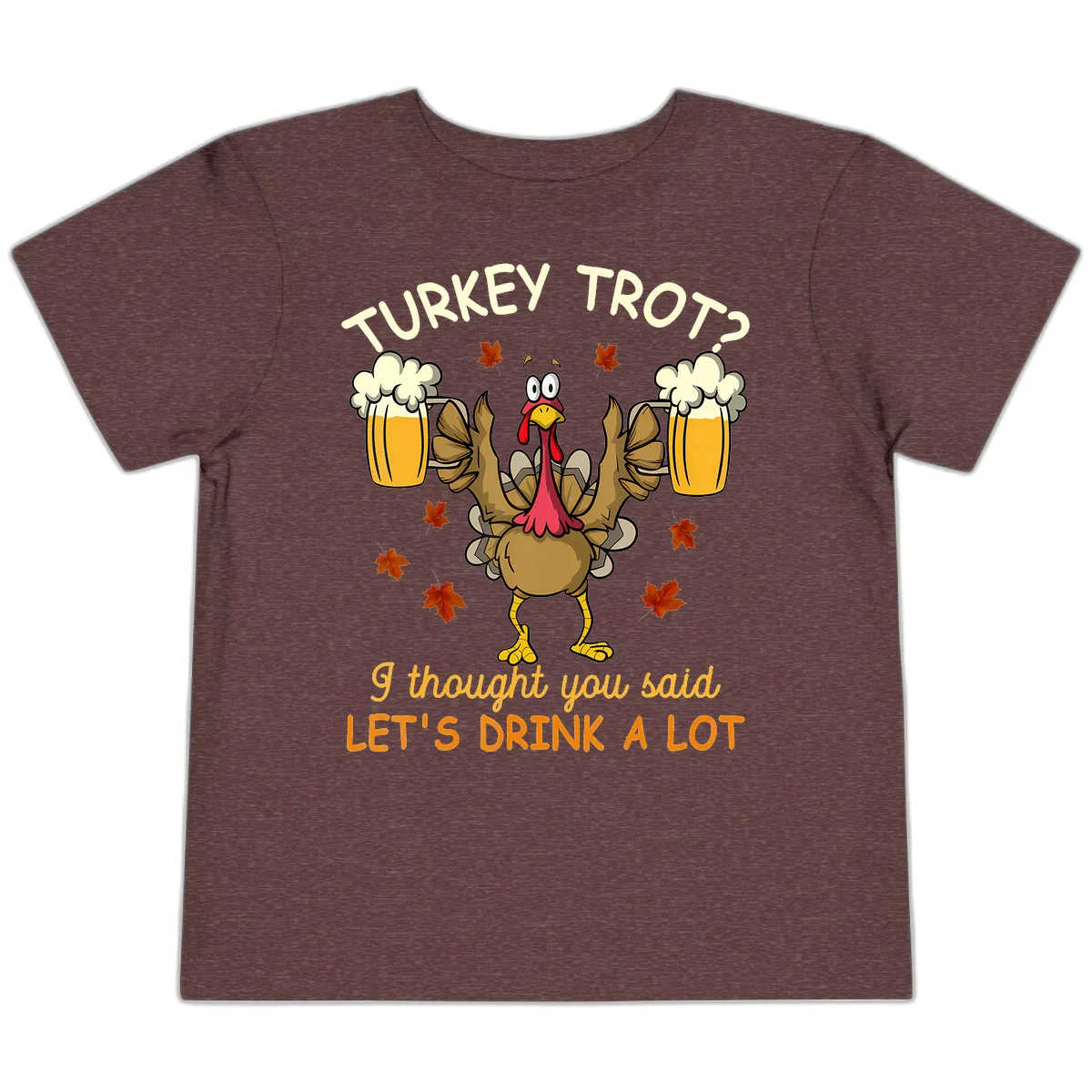 Turkey Trot Drink A Lot Toddler T-Shirt in Heather Maroon