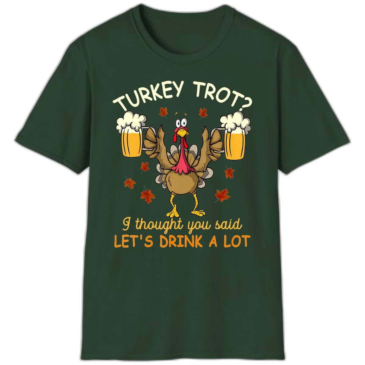 Turkey Trot Drink A Lot T-Shirt in Forest Green