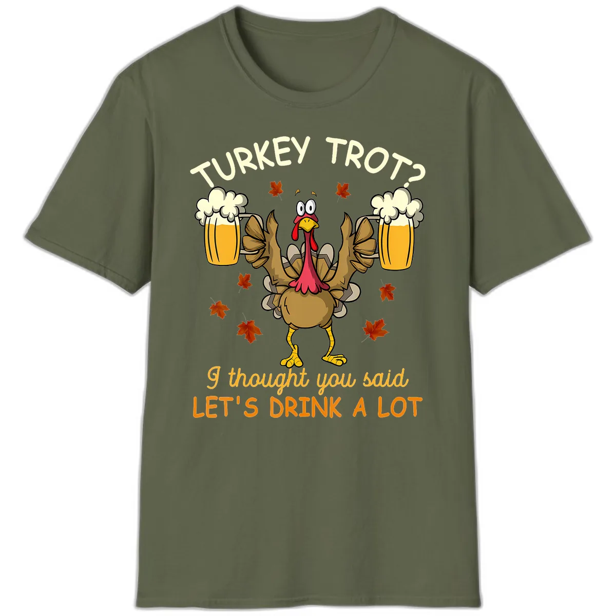 Turkey Trot Drink A Lot T-Shirt in Military Green