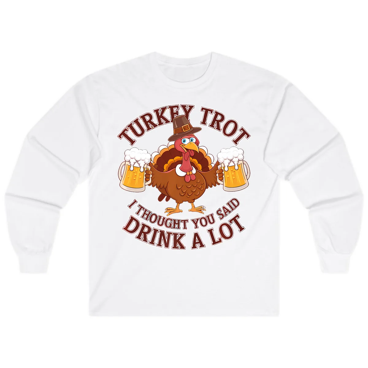 Turkey Trot Drink A Lot Design Long Sleeve in White