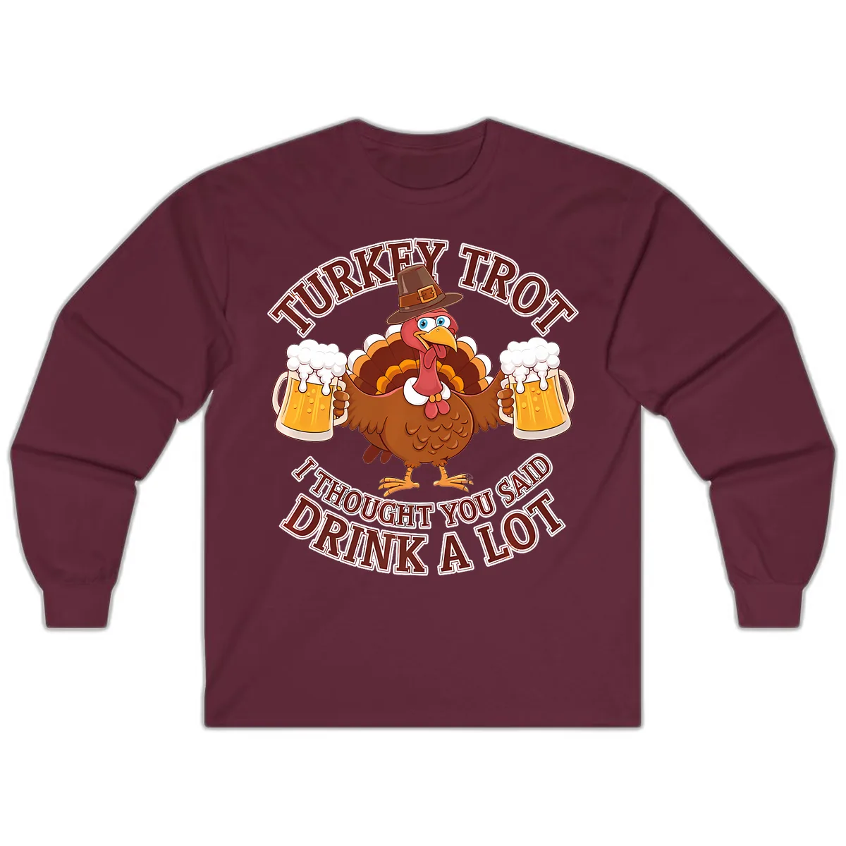 Turkey Trot Drink A Lot Design Long Sleeve in Maroon