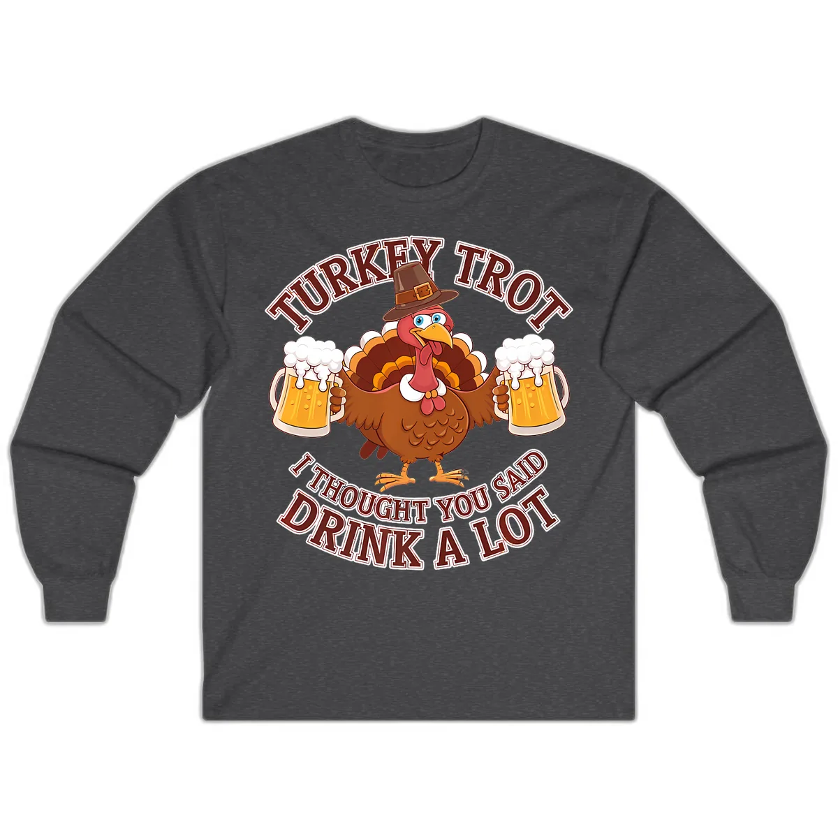 Turkey Trot Drink A Lot Design Long Sleeve in Dark Heather