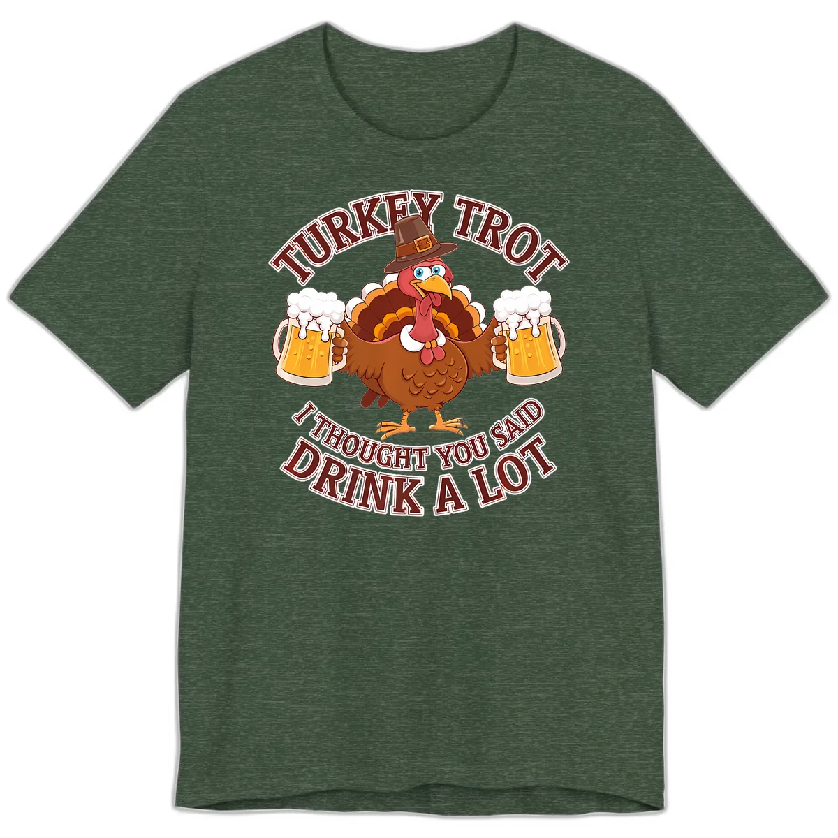 Turkey Trot Drink A Lot Design Premium T-Shirt in Heather Forest