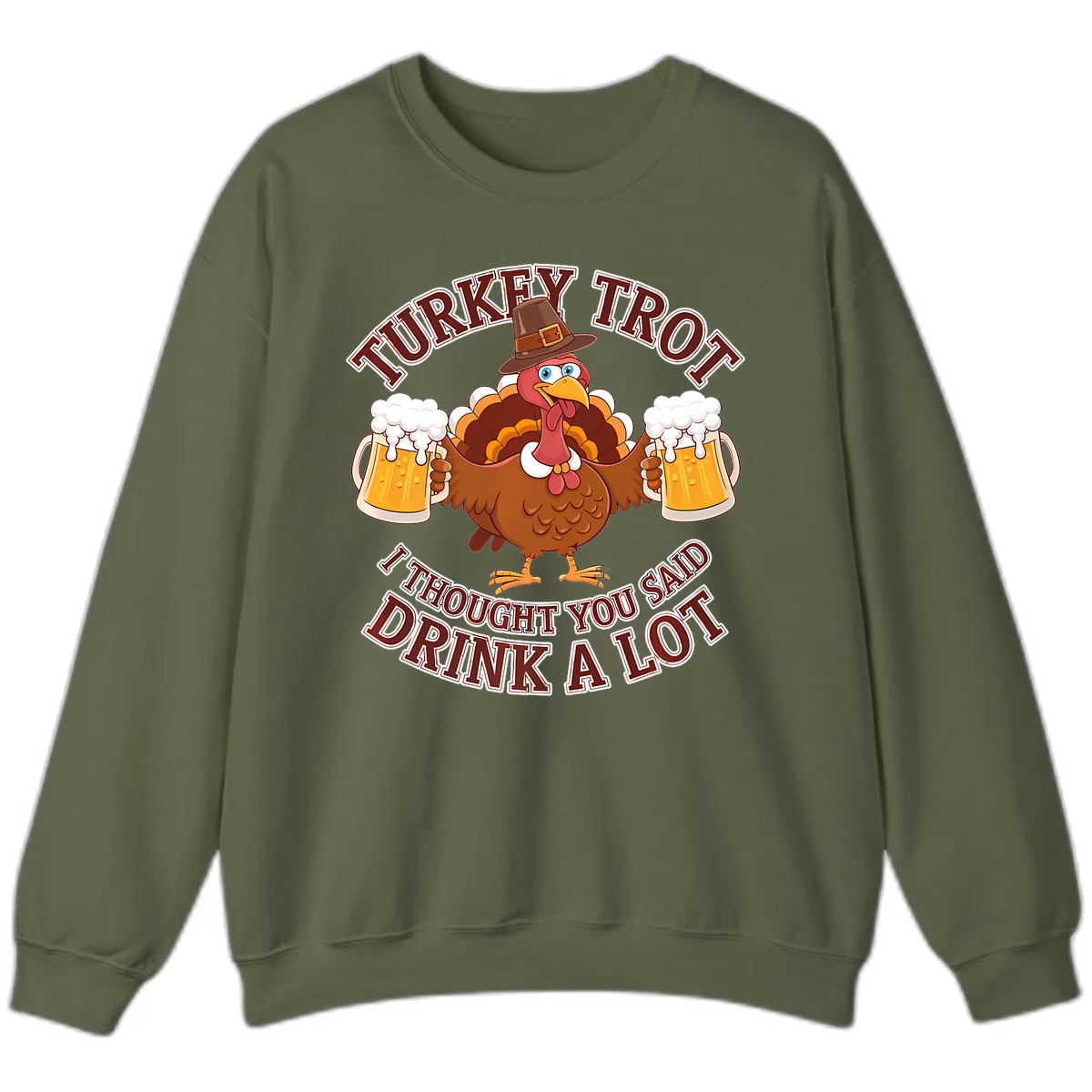Turkey Trot Drink A Lot Design Sweatshirt in Military Green