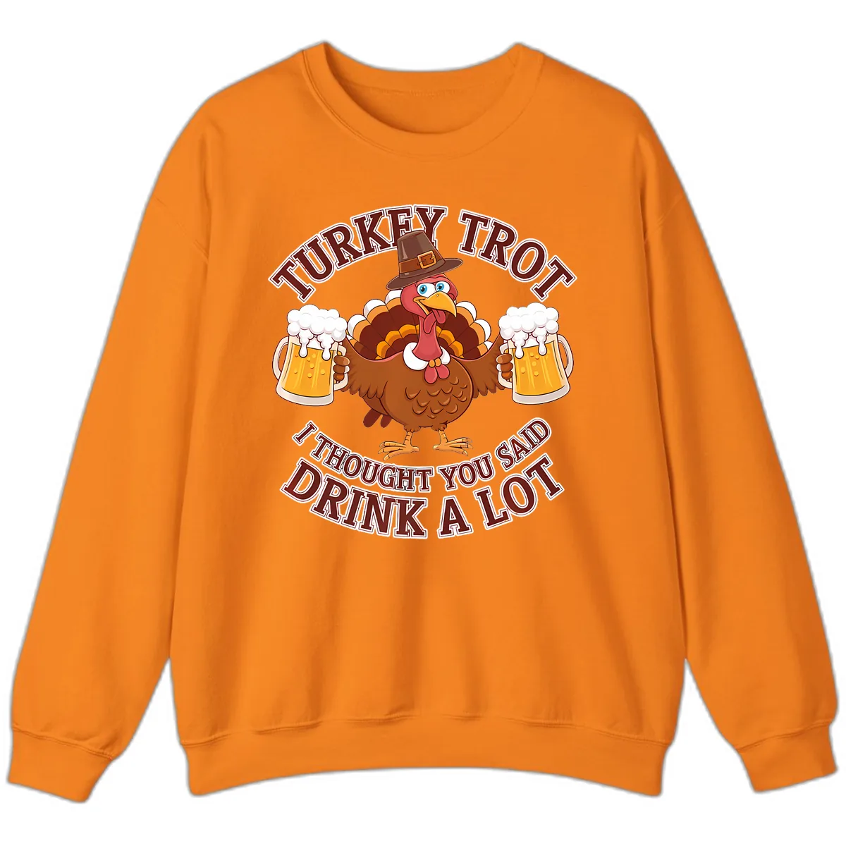 Turkey Trot Drink A Lot Design Sweatshirt in Safety Orange