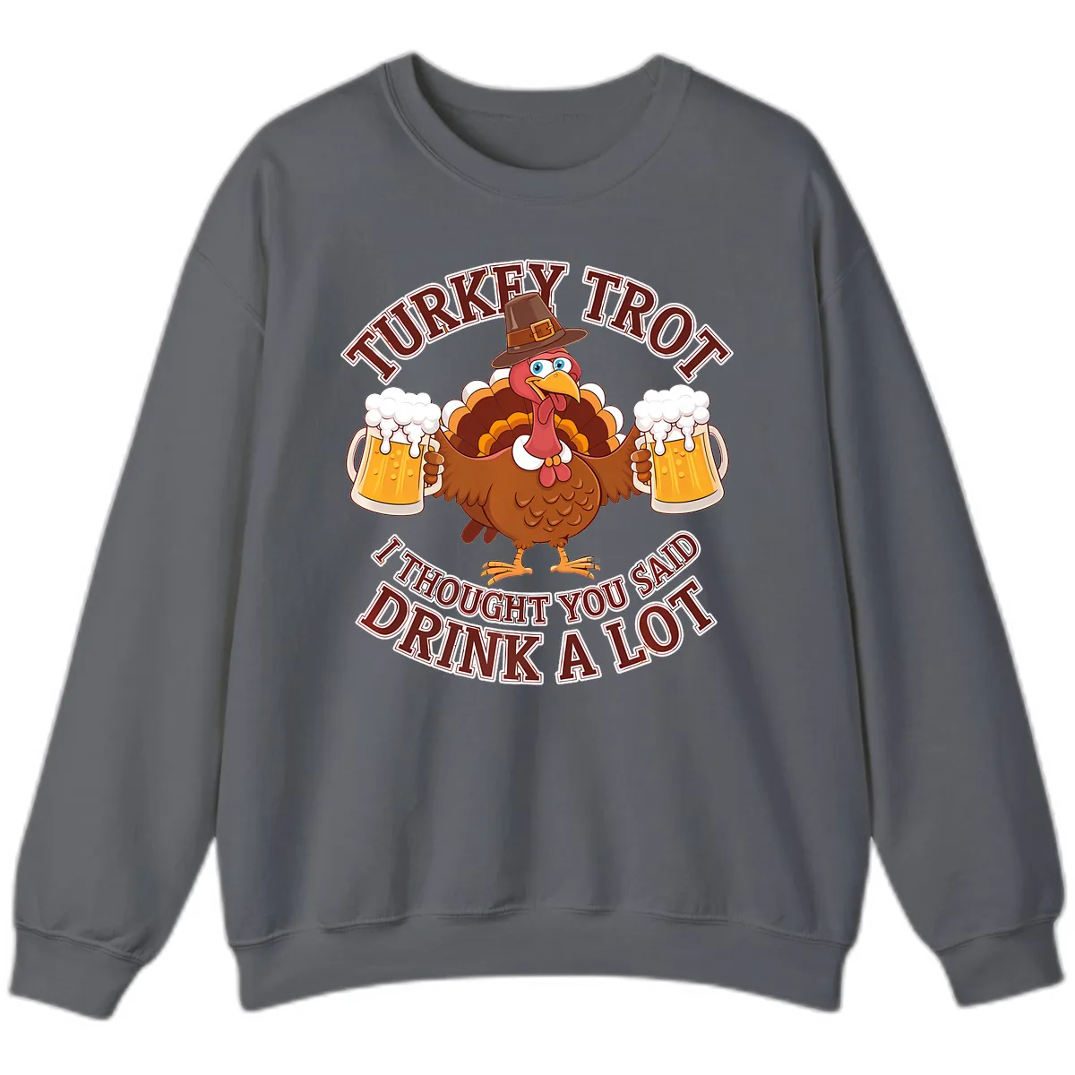 Turkey Trot Drink A Lot Design Sweatshirt in Charcoal
