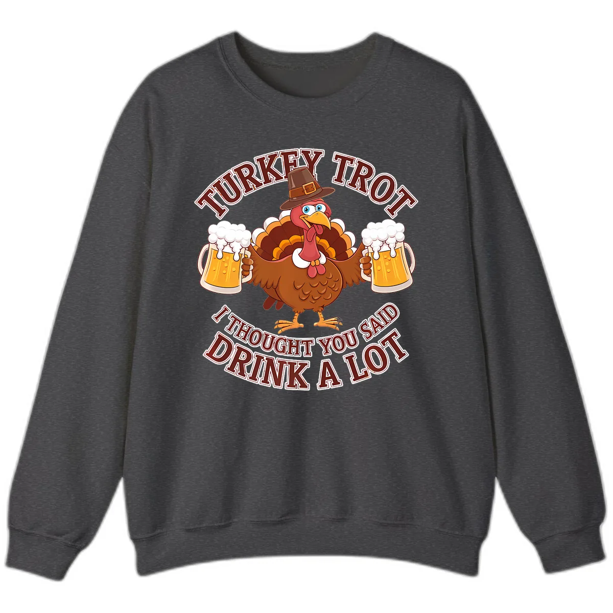 Turkey Trot Drink A Lot Design Sweatshirt in Dark Heather