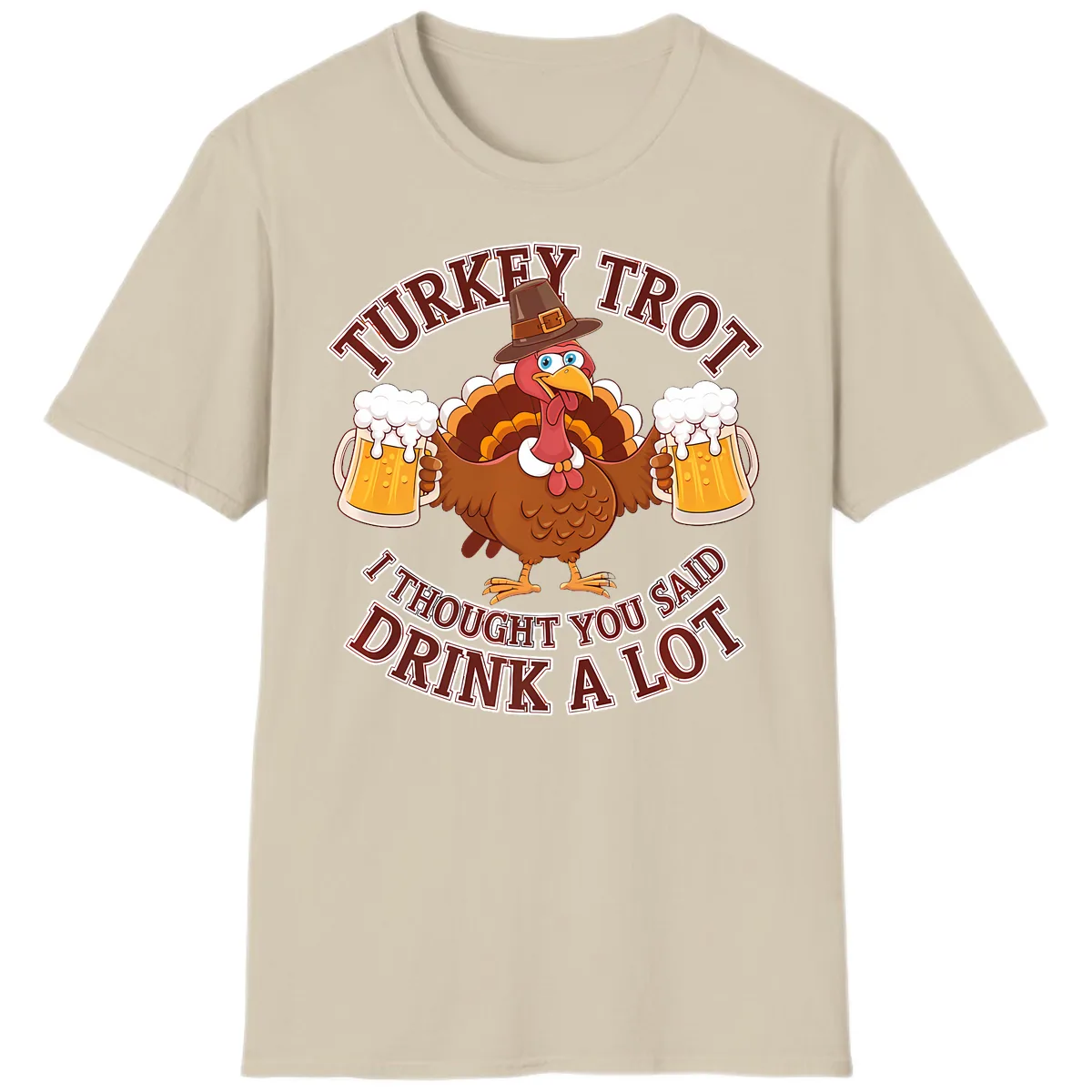Turkey Trot Drink A Lot Design T-Shirt in Sand