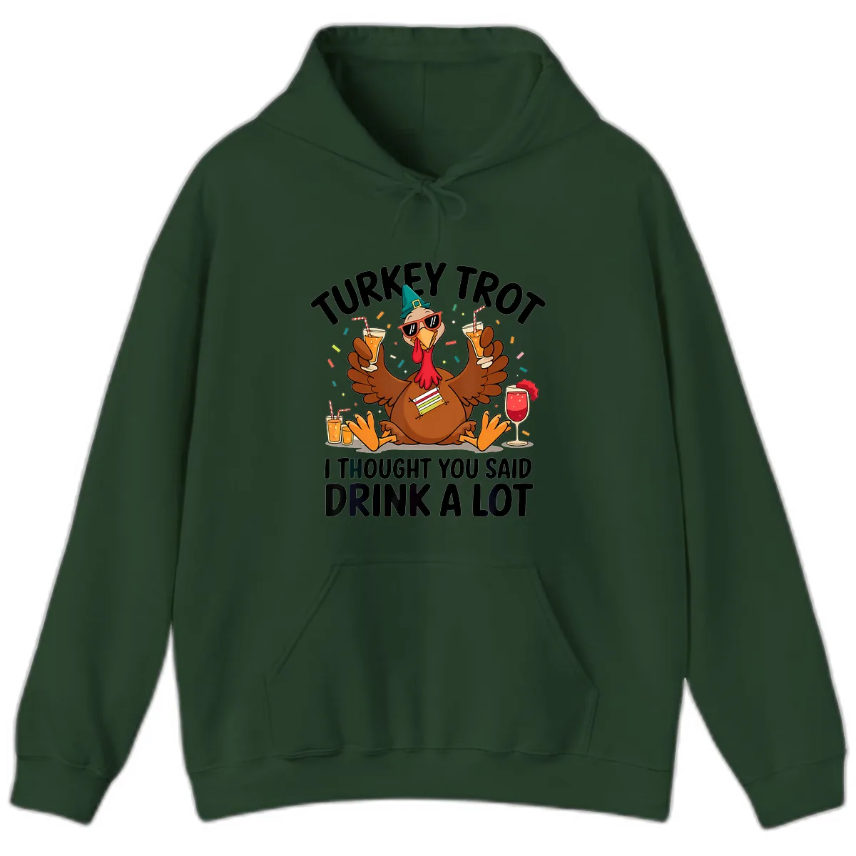 Turkey Trot Drink A Lot Thanksgiving Hoodie in Forest Green