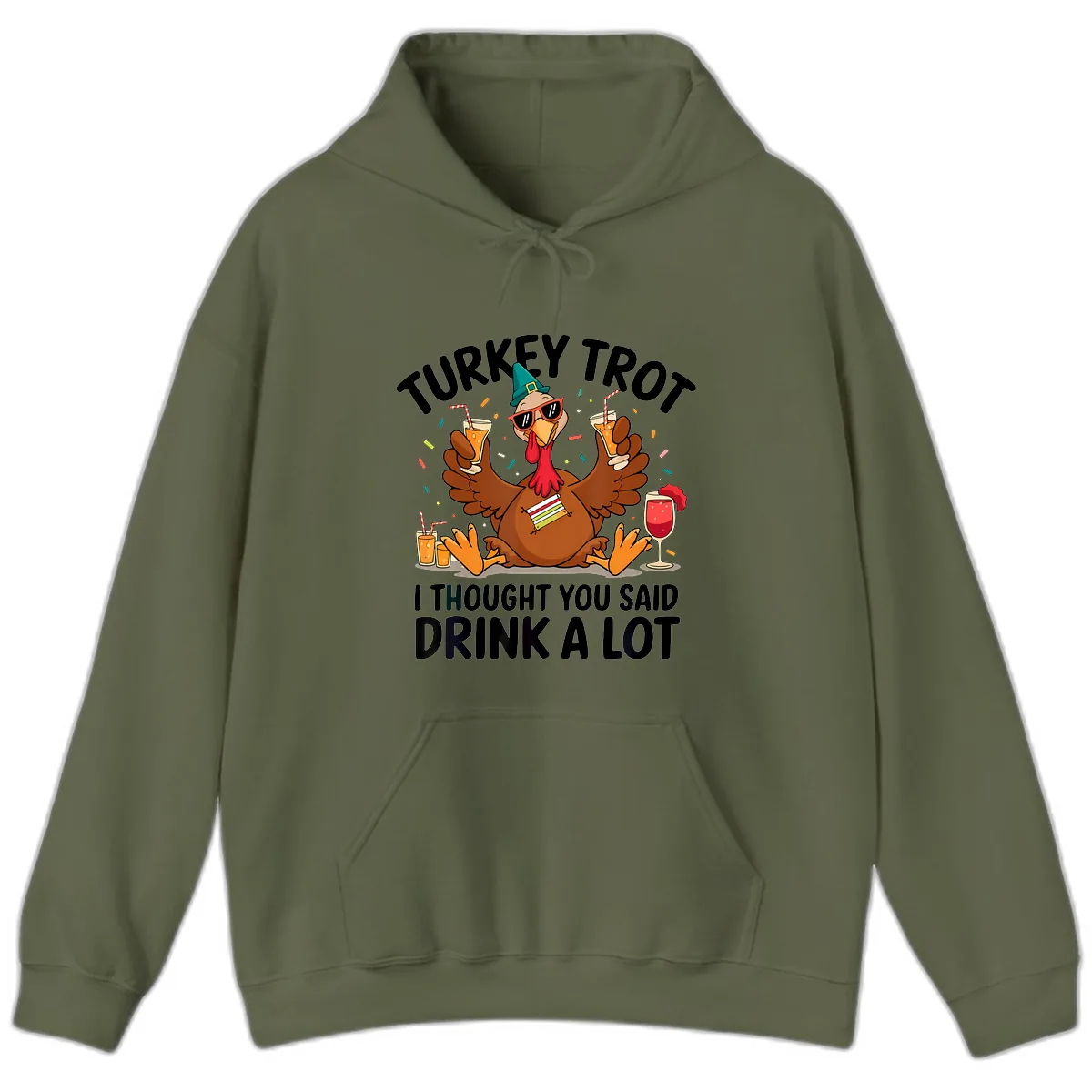 Turkey Trot Drink A Lot Thanksgiving Hoodie in Military Green