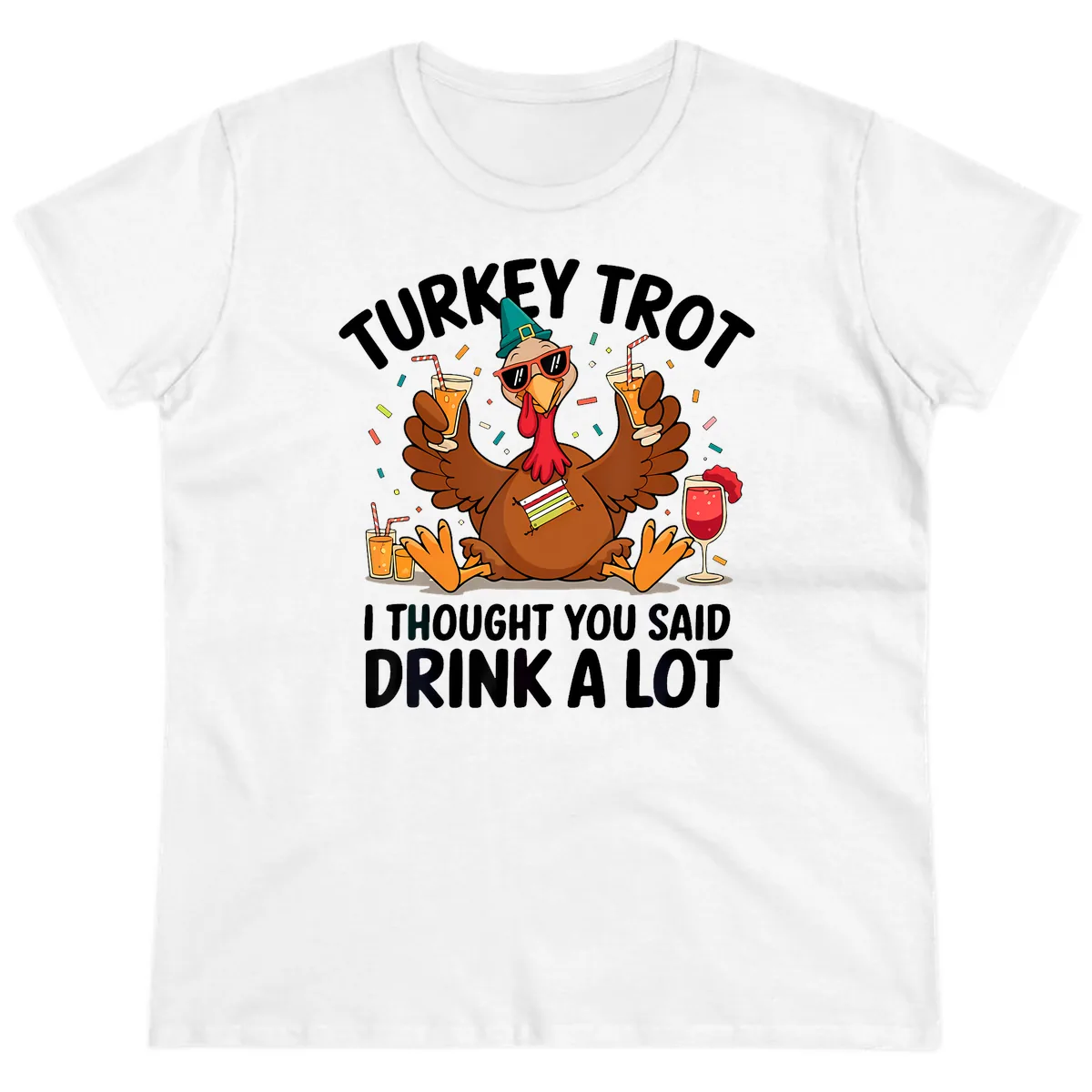Turkey Trot Drink A Lot Thanksgiving Ladies Tee in White