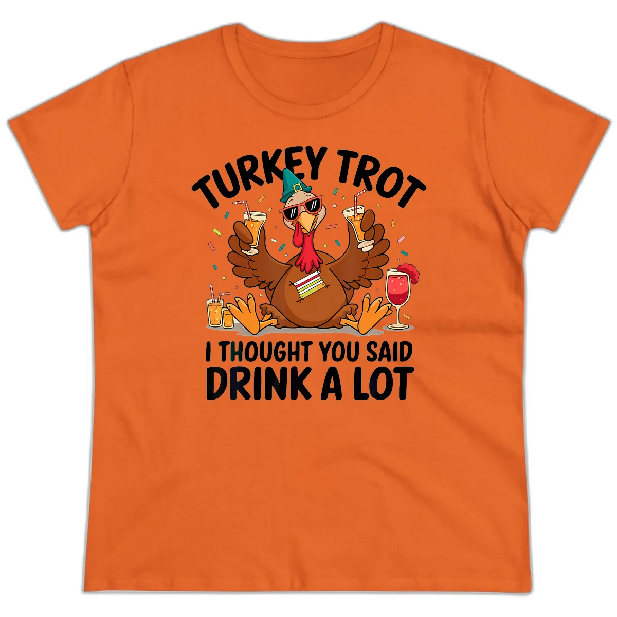 Turkey Trot Drink A Lot Thanksgiving Ladies Tee in Orange
