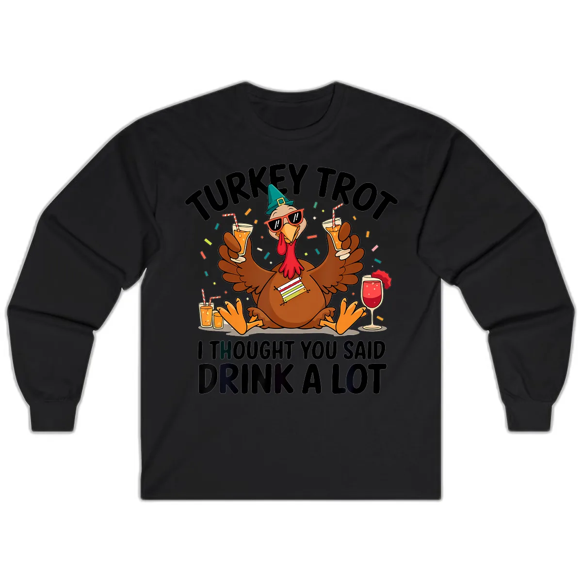 Turkey Trot Drink A Lot Thanksgiving Long Sleeve in Black