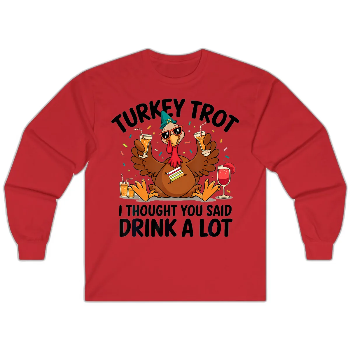 Turkey Trot Drink A Lot Thanksgiving Long Sleeve in Red