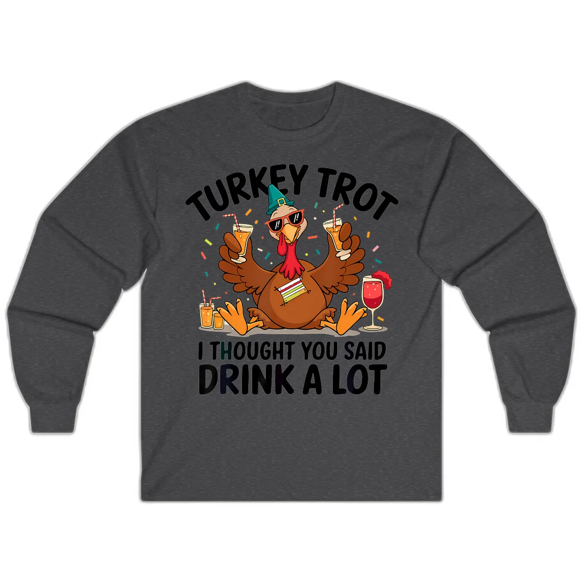 Turkey Trot Drink A Lot Thanksgiving Long Sleeve in Dark Heather