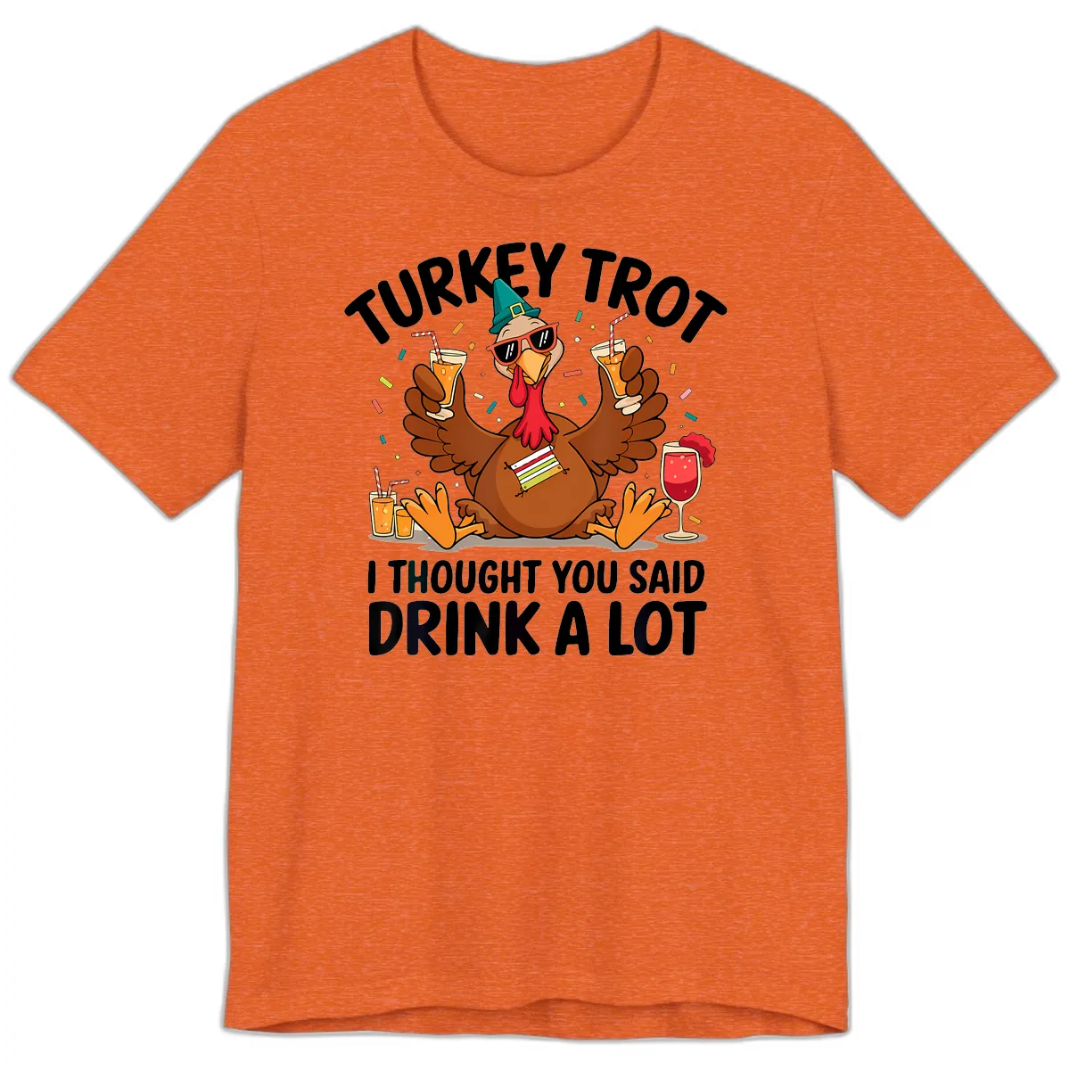 Turkey Trot Drink A Lot Thanksgiving Premium T-Shirt in Heather Orange