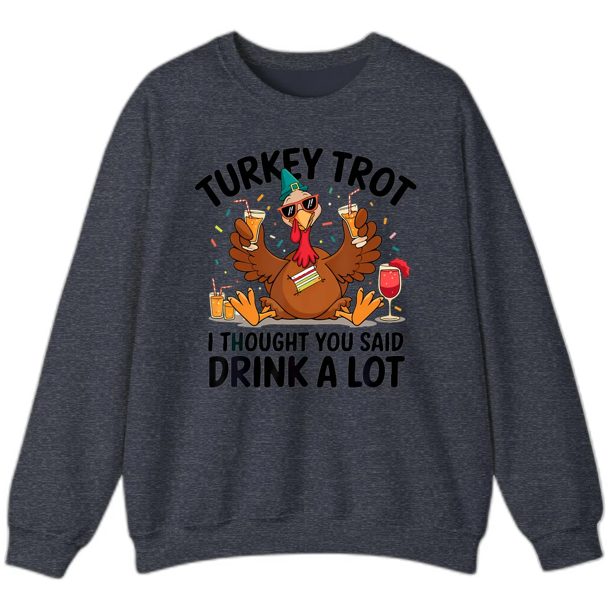 Turkey Trot Drink A Lot Thanksgiving Sweatshirt in Heather Sport Dark Navy