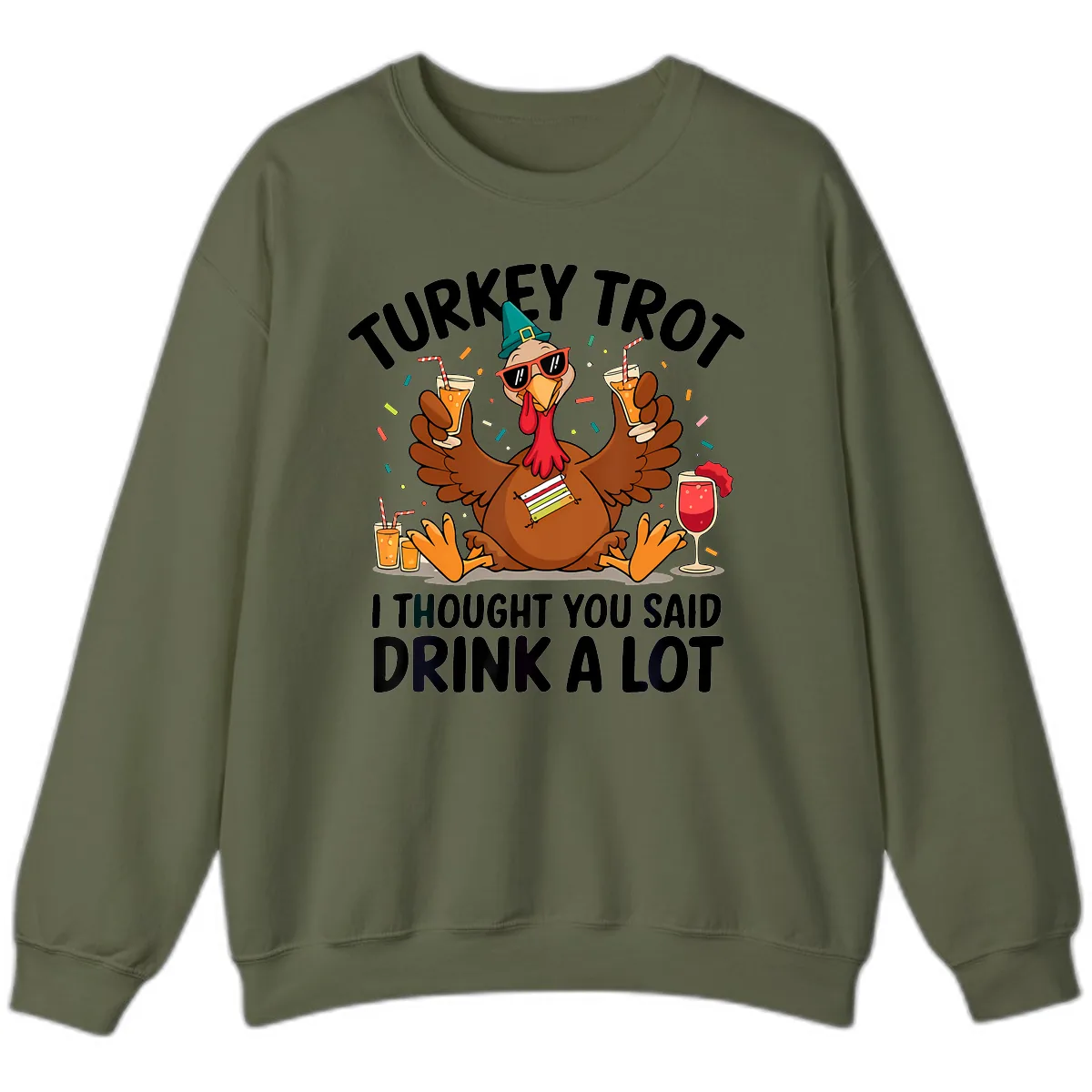 Turkey Trot Drink A Lot Thanksgiving Sweatshirt in Military Green