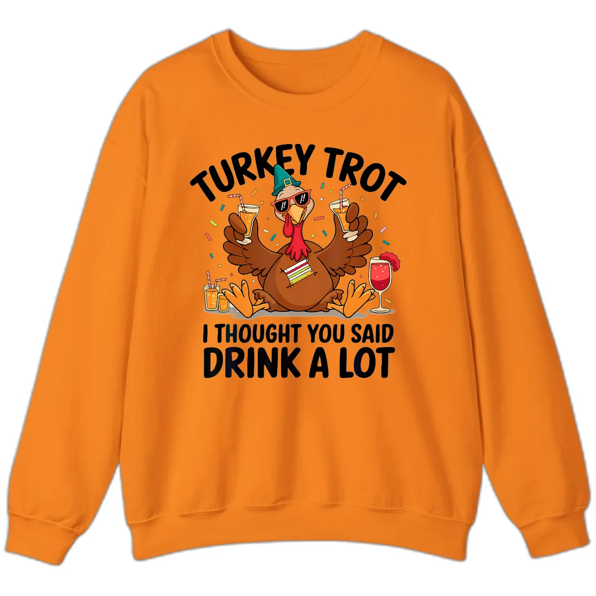 Turkey Trot Drink A Lot Thanksgiving Sweatshirt in Safety Orange