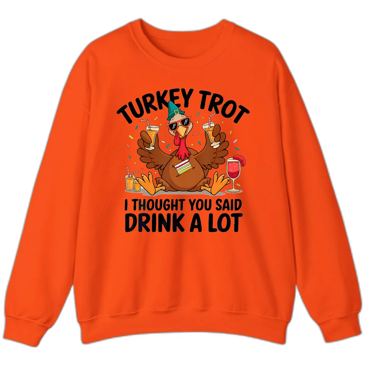 Turkey Trot Drink A Lot Thanksgiving Sweatshirt in Orange
