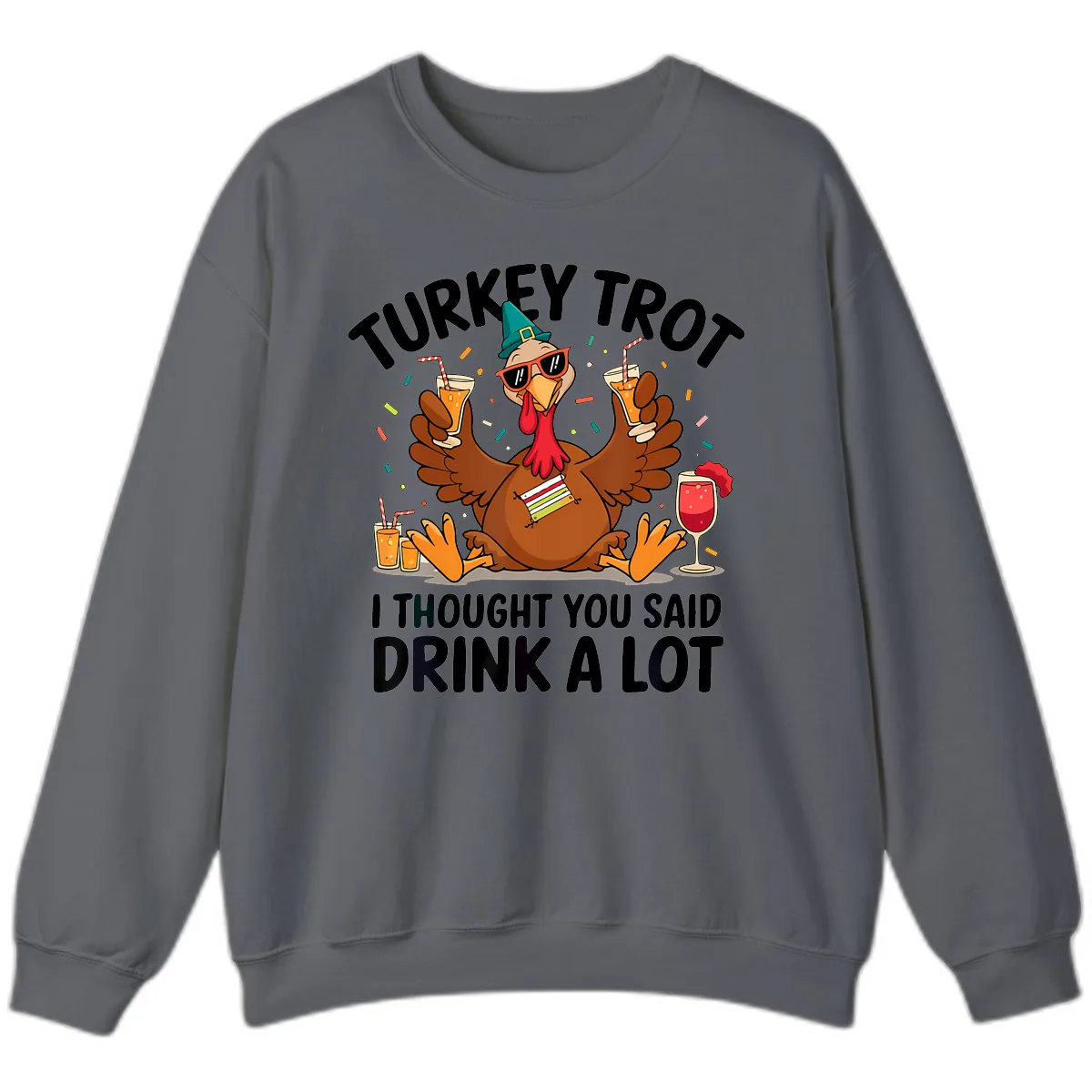 Turkey Trot Drink A Lot Thanksgiving Sweatshirt in Charcoal
