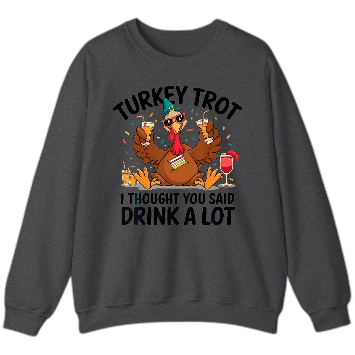 Turkey Trot Drink A Lot Thanksgiving Sweatshirt in Dark Heather