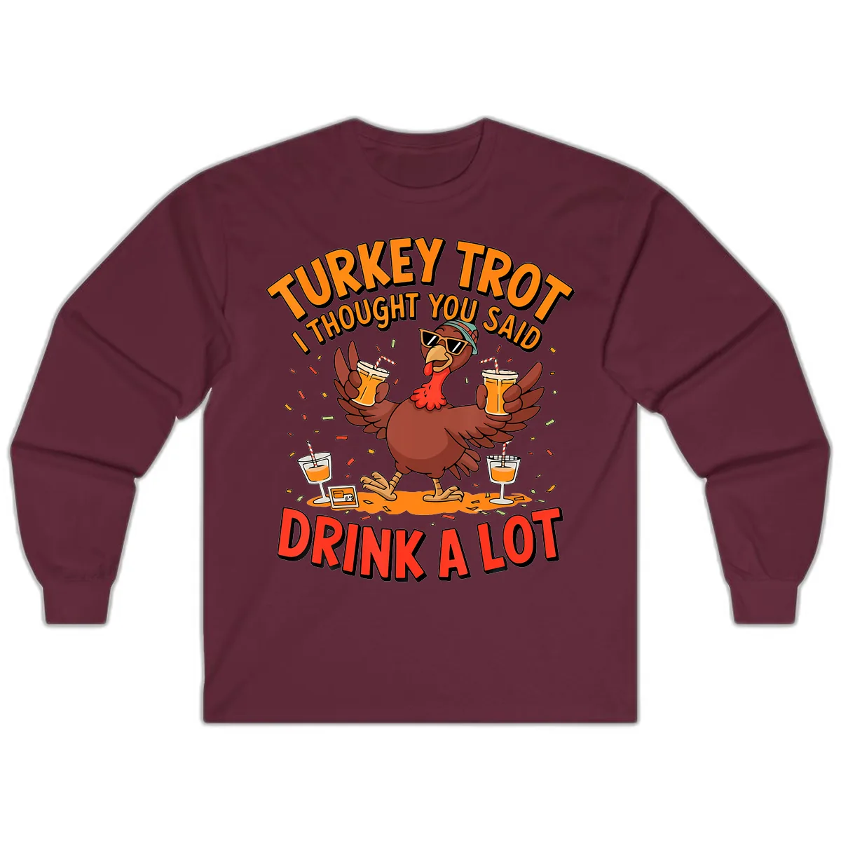 Turkey Trot Drink A Lot Design Long Sleeve in Maroon