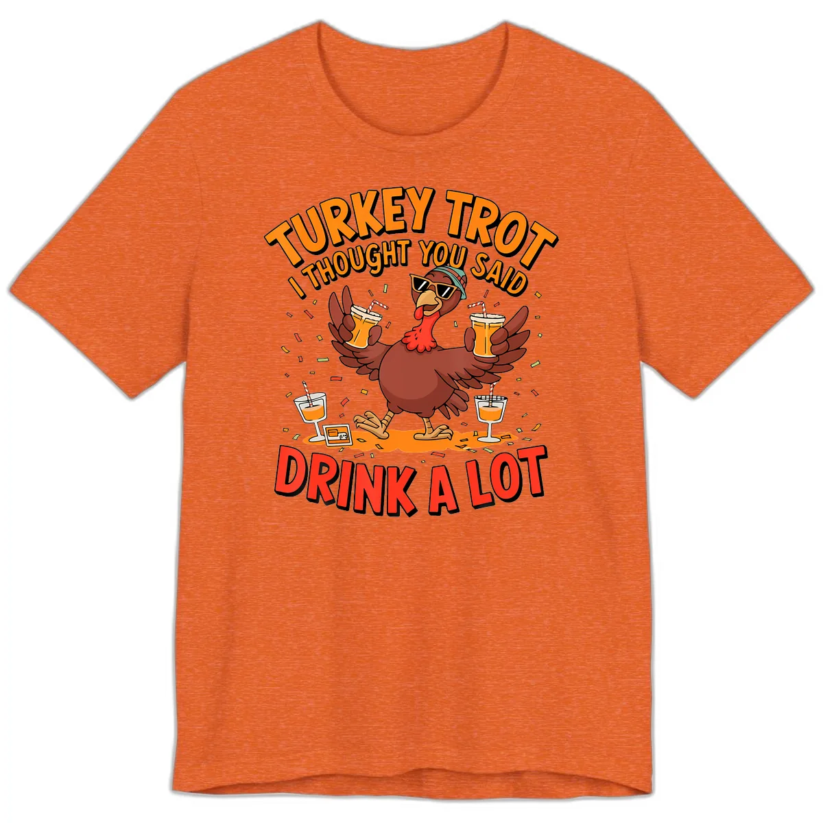 Turkey Trot Drink A Lot Design Premium T-Shirt in Heather Orange