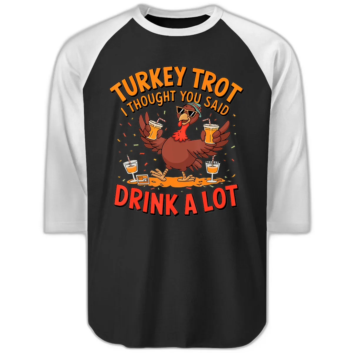 Turkey Trot Drink A Lot Design Raglan 3/4 in Black White