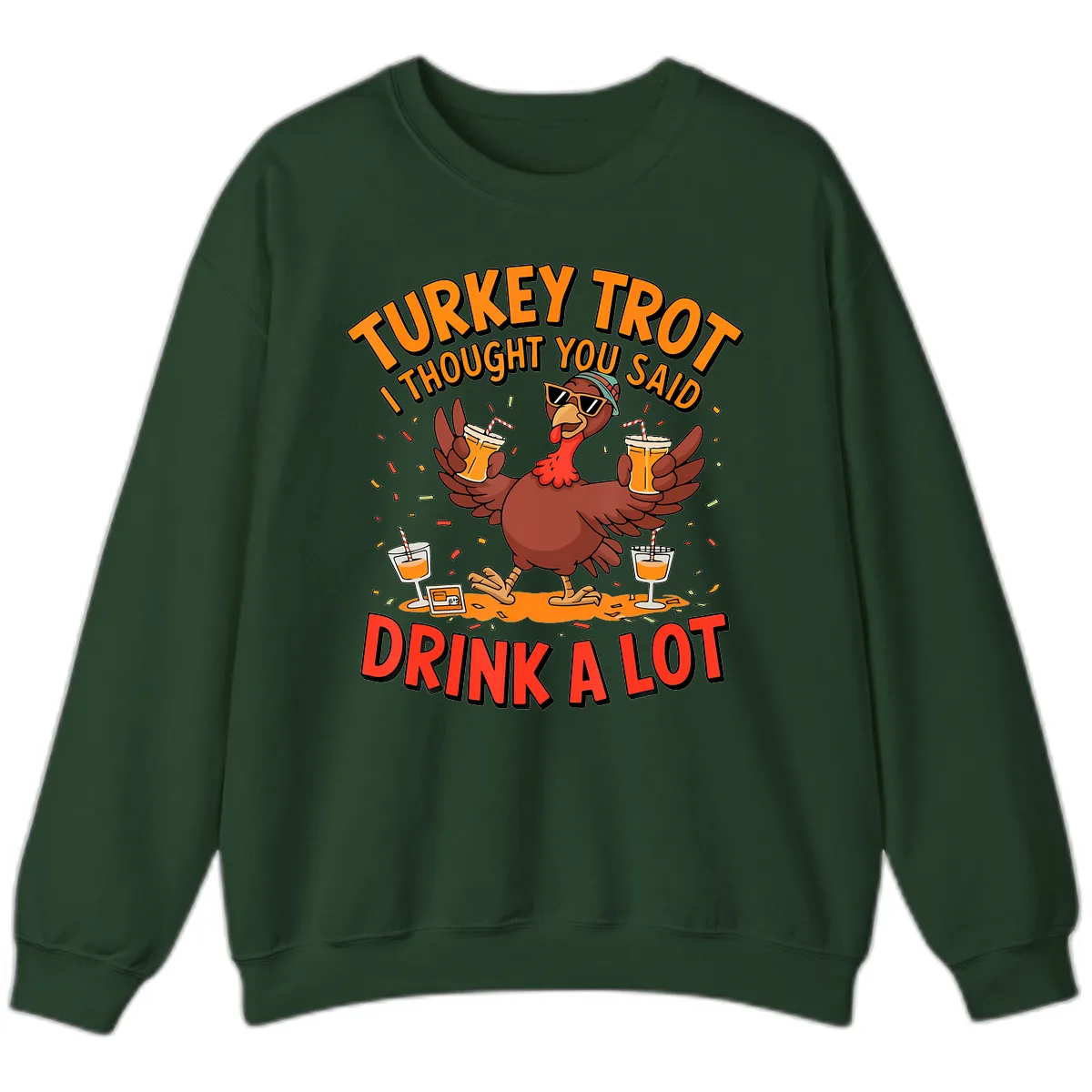 Turkey Trot Drink A Lot Design Sweatshirt in Forest Green
