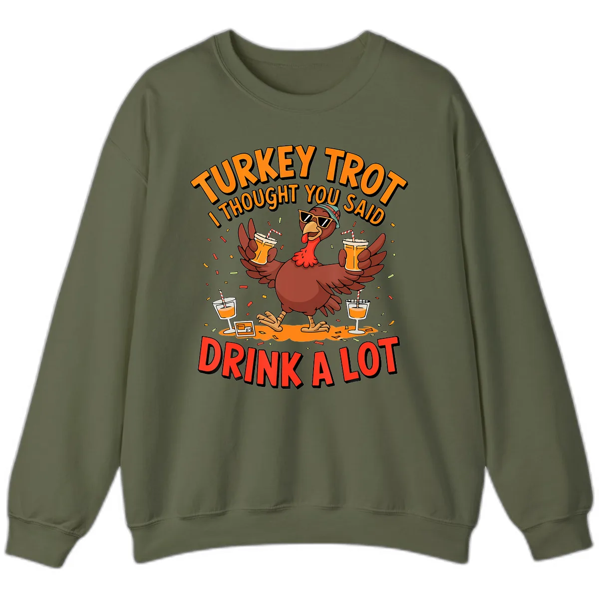 Turkey Trot Drink A Lot Design Sweatshirt in Military Green