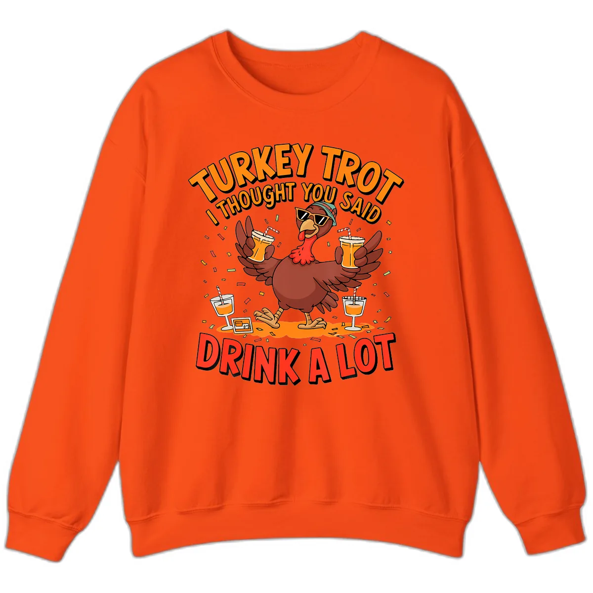 Turkey Trot Drink A Lot Design Sweatshirt in Orange