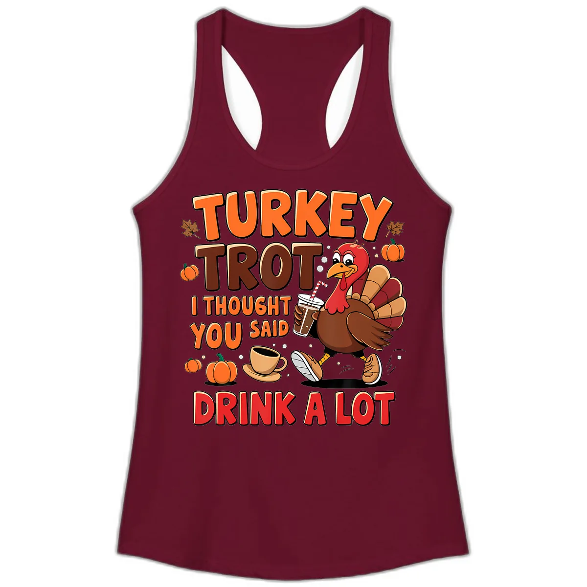 Turkey Trot I Thought You Said Drink A Lot Ladies Tank in Solid Cardinal Red