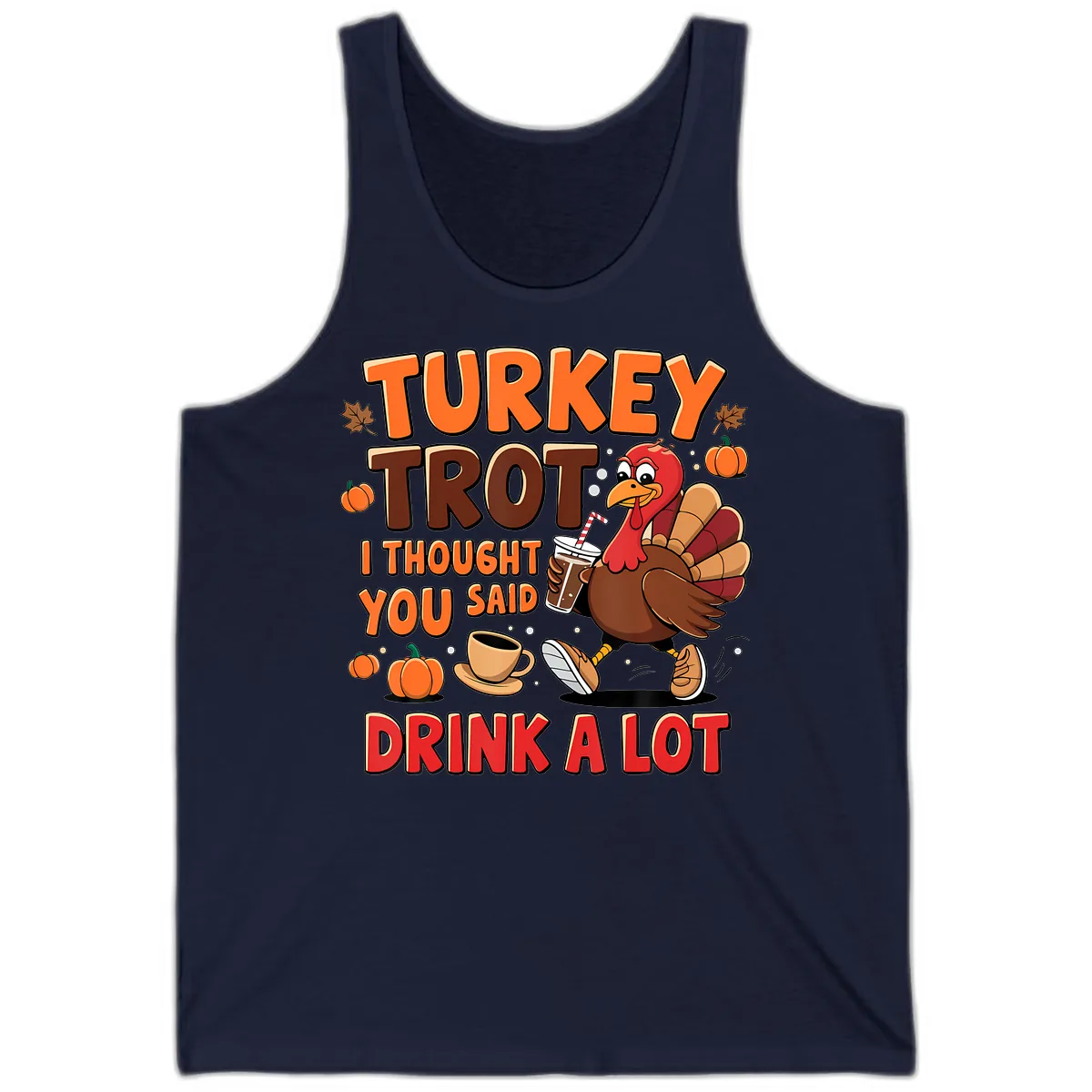 Turkey Trot I Thought You Said Drink A Lot Tank in Navy