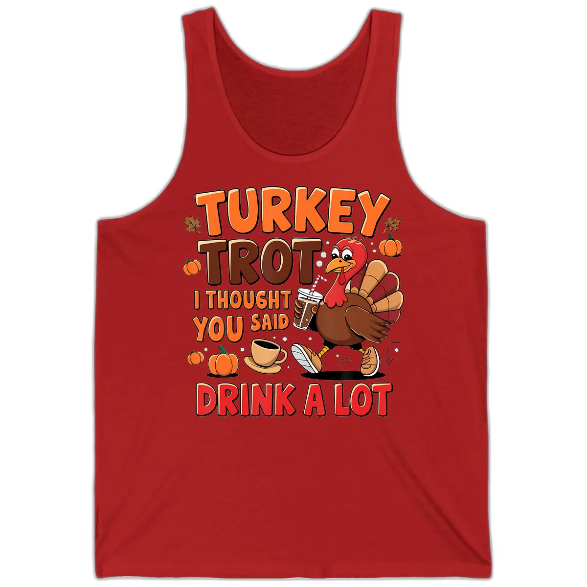 Turkey Trot I Thought You Said Drink A Lot Tank in Red
