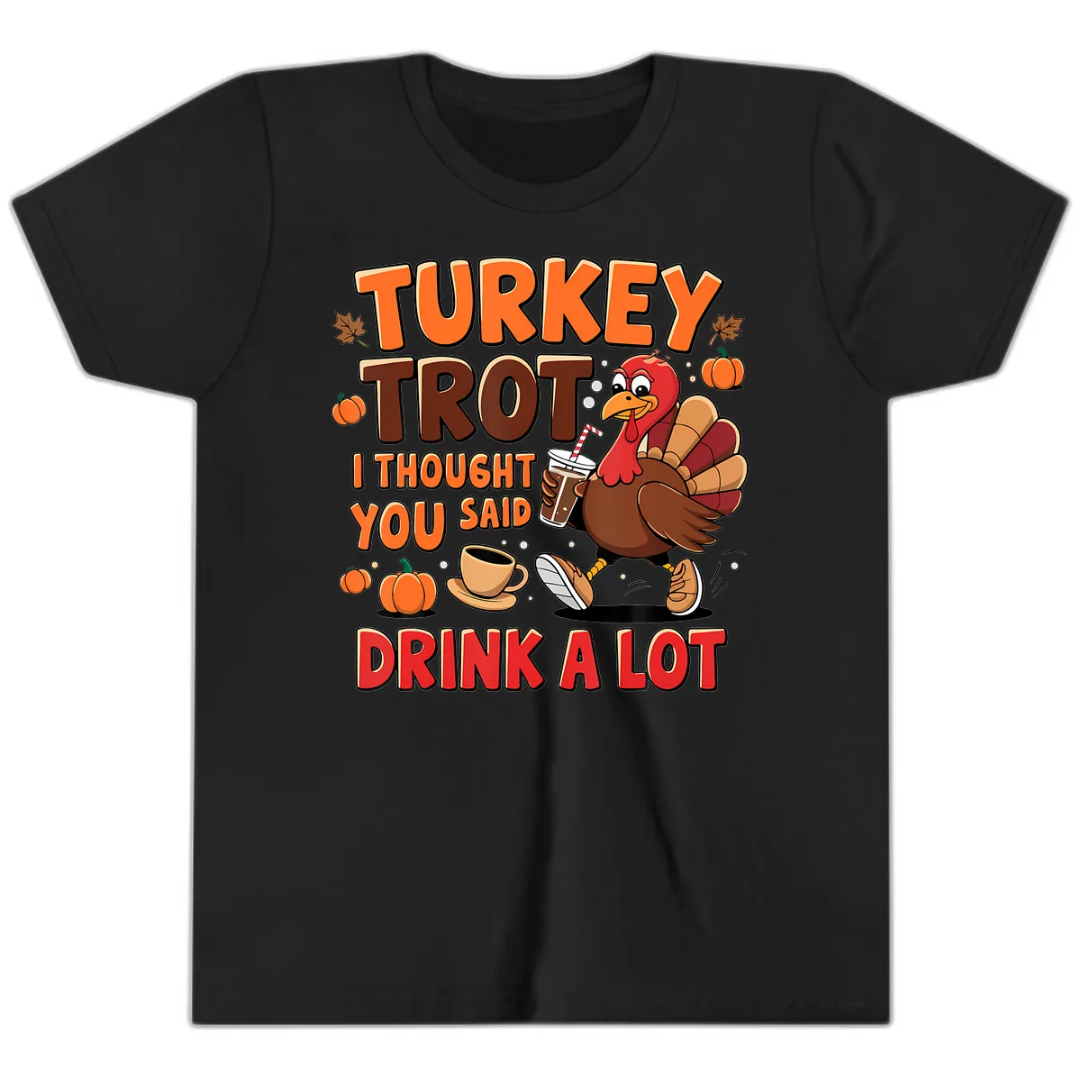 Turkey Trot I Thought You Said Drink A Lot Youth T-Shirt in Black