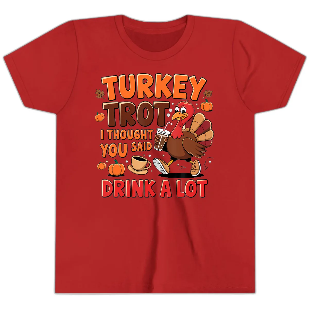 Turkey Trot I Thought You Said Drink A Lot Youth T-Shirt in Red