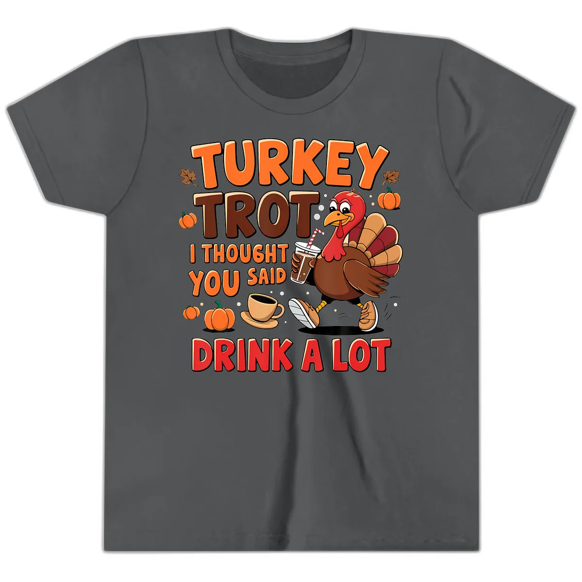 Turkey Trot I Thought You Said Drink A Lot Youth T-Shirt in Asphalt