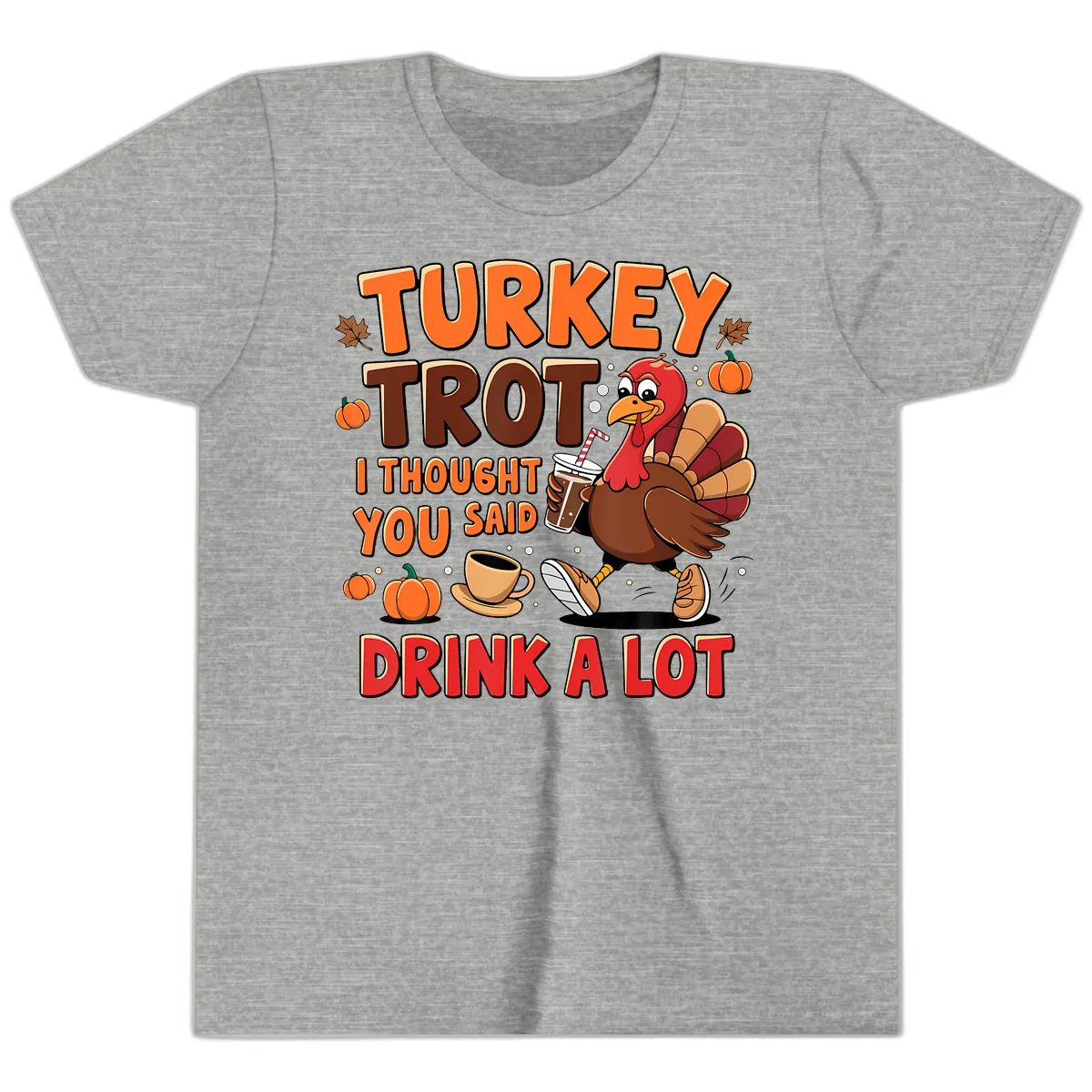 Turkey Trot I Thought You Said Drink A Lot Youth T-Shirt in Athletic Heather