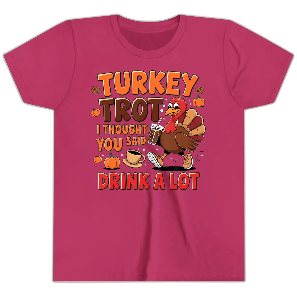 Turkey Trot I Thought You Said Drink A Lot Youth T-Shirt in Berry