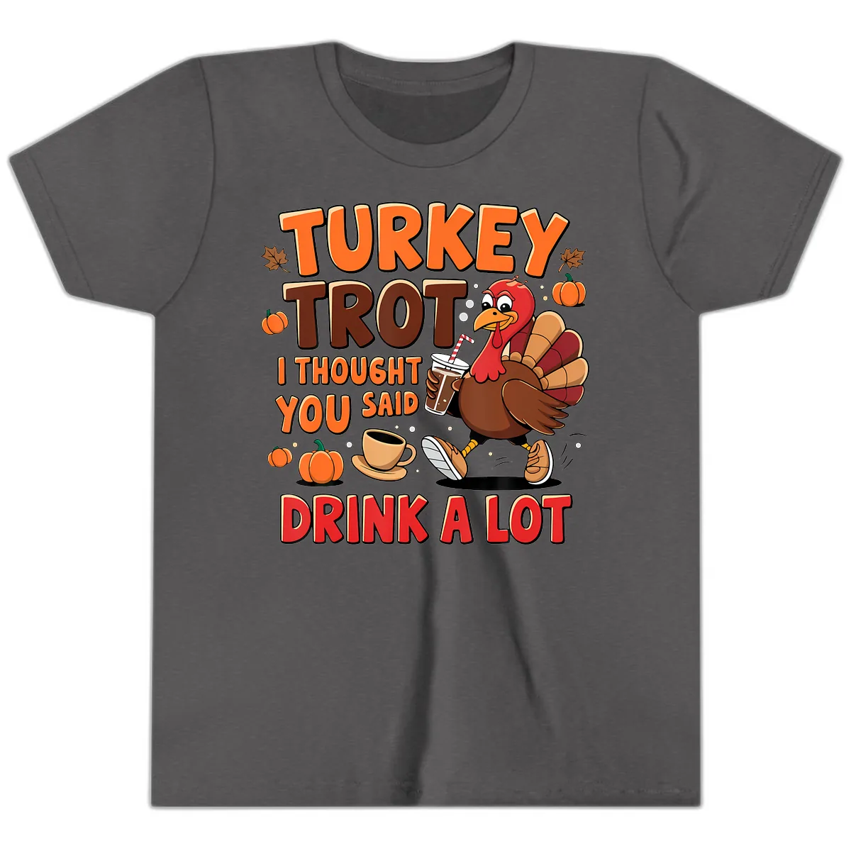 Turkey Trot I Thought You Said Drink A Lot Youth T-Shirt in Dark Heather Grey