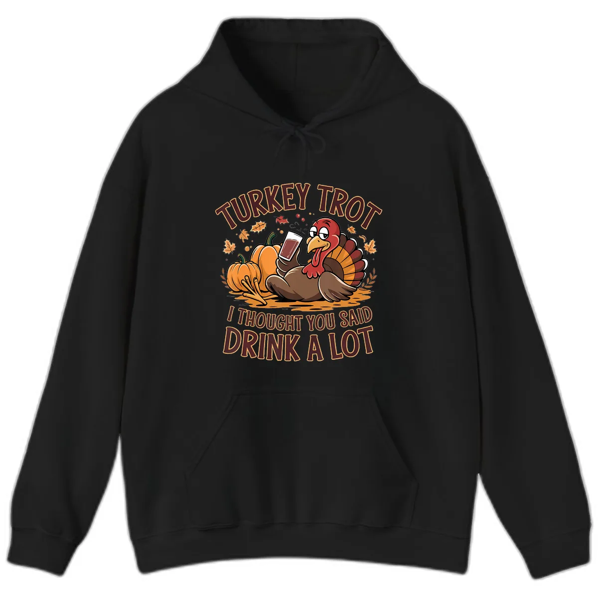 Turkey Trot Drink A Lot Thanksgiving Graphic Hoodie in Black