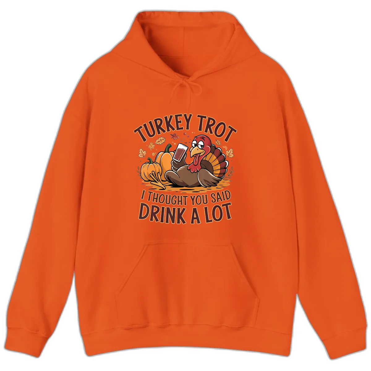 Turkey Trot Drink A Lot Thanksgiving Graphic Hoodie in Orange
